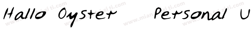 Hallo Oyster   Personal Use Regular字体转换